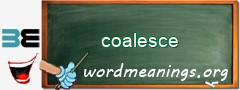 WordMeaning blackboard for coalesce